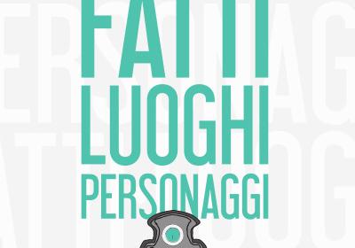 Fatti, Luoghi e Personaggi Fatti, Luoghi e Personaggi